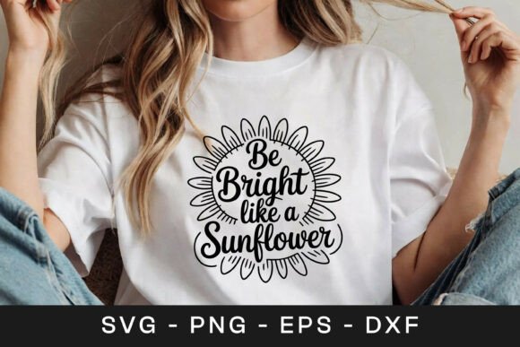 Be Bright Like Sunflower Quote SVG PNG