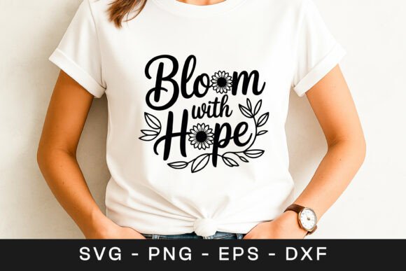 Bloom with Hope Floral Quote SVG PNG