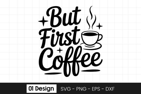 But First Coffee Coffee Quote SVG PNG