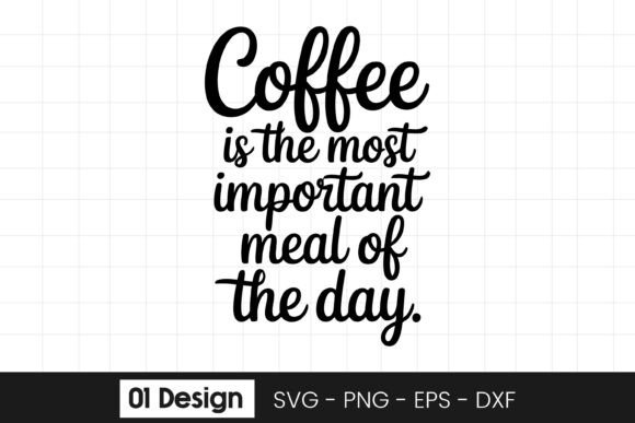Coffee Most Important Meal Quote SVG PNG