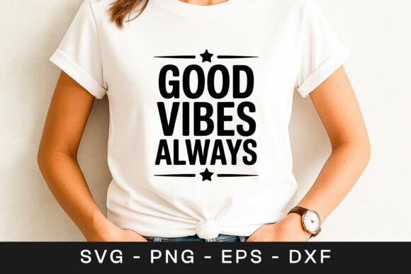 Good Vibes Always Motivational Quote SVG