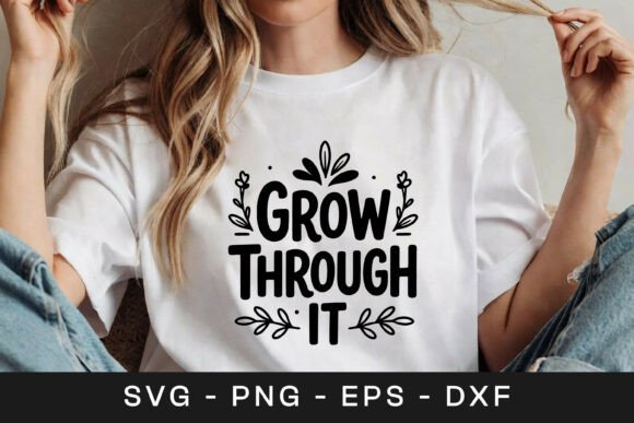 Grow Through It Inspirational Quote SVG Review
