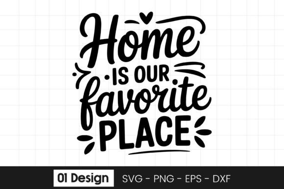 Home Is Our Favorite Place Quote SVG PNG Review