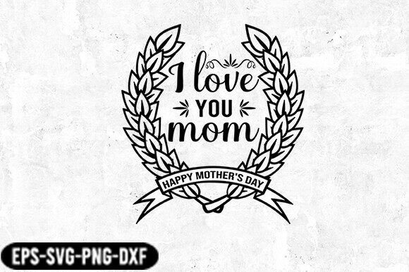 I Love You Mom Badge SVG