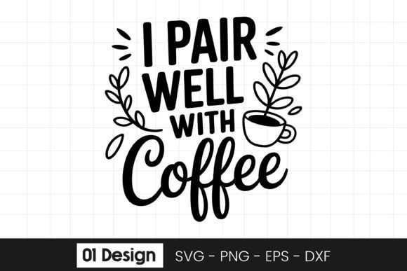 I Pair Well with Coffee SVG