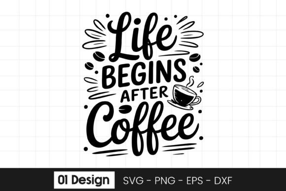 Life Begins After Coffee Funny Quote SVG