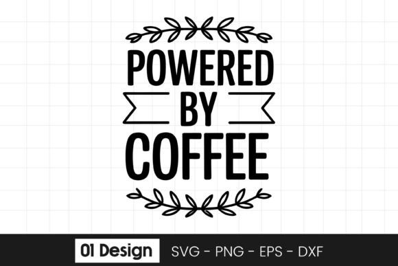 Powered by Coffee Funny Coffee Quote SVG