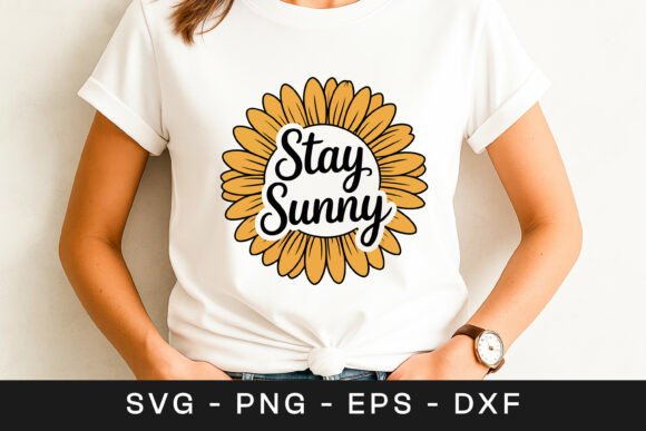 Stay Sunny Sunflower Positive Quote SVG
