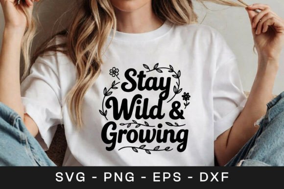 Stay Wild Growing Floral Quote SVG PNG Review for Real Projects