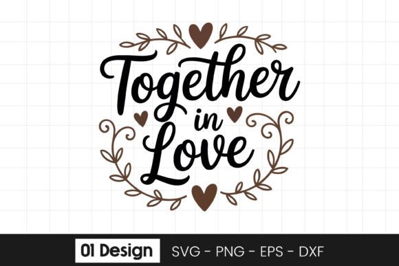 Together in Love Family Quote SVG PNG Review for Real Projects