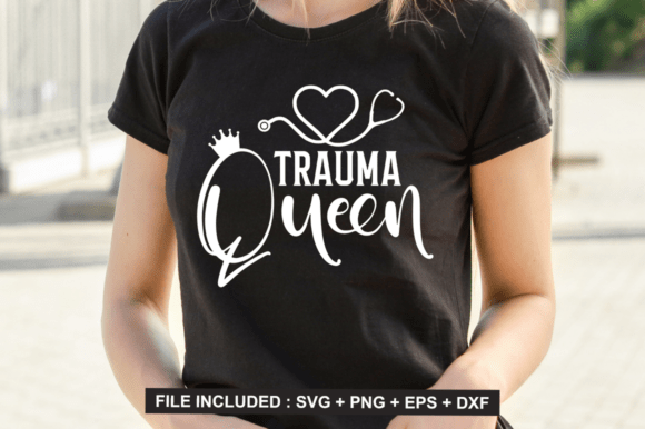 Trauma Queen SVG Design, Nuurse Quote SVG